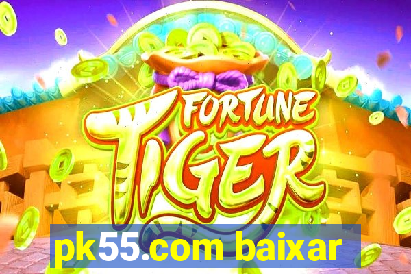 pk55.com baixar